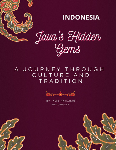 Java’s Hidden Gems: A Journey Through Culture and Tradition