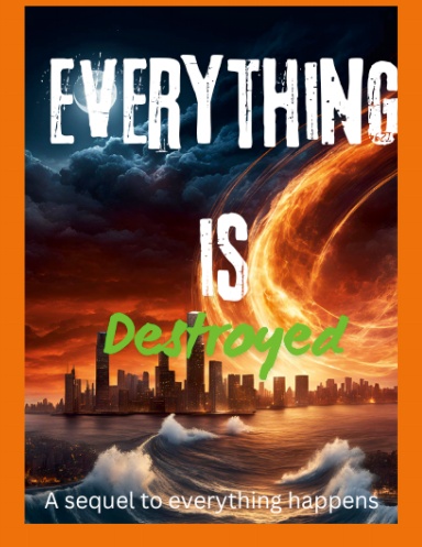 Everything is destroyed