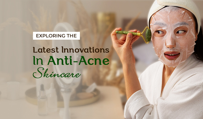 Breaking Barriers: Embracing Innovation in Anti-Acne Skincare