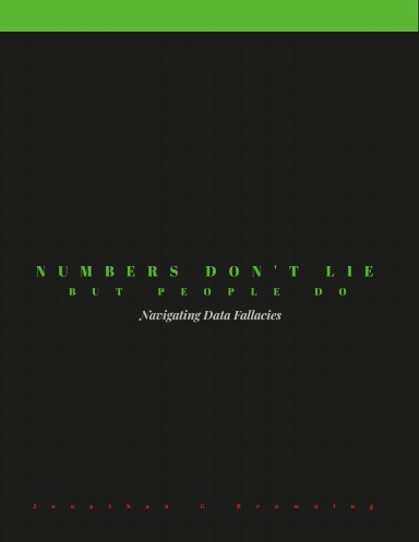 "Numbers Don't Lie, But People Do"