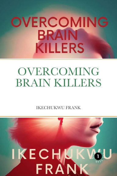 OVERCOMING BRAIN KILLERS