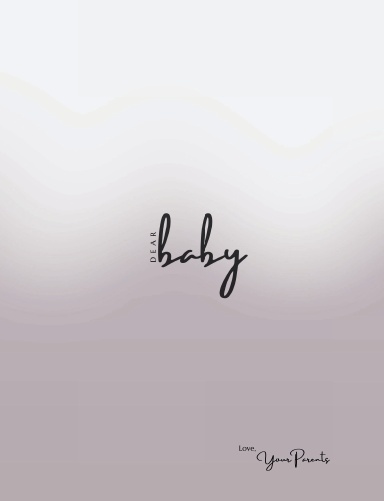 Dear Baby | Love, Your Parents