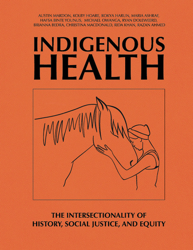 Indigenous Health: The Intersectionality of History, Social Justice, and Equity