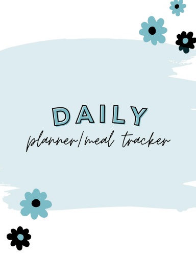 Daily Planner | Meal Tracker - 10 Weeks