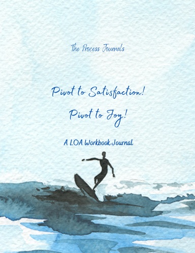 Pivot to Satisfaction! Pivot to Joy!