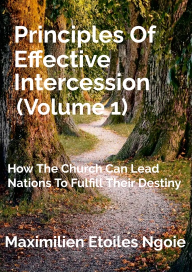 Principles Of Effective Intercession(Volume 1)