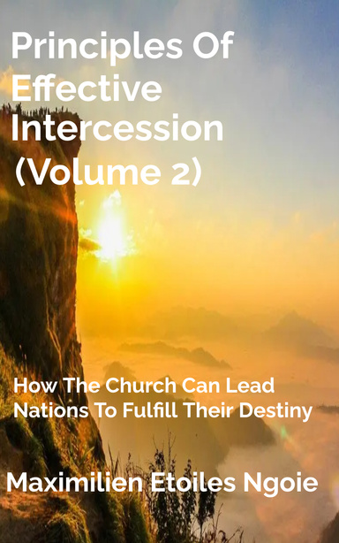 Principles Of Effective Intercession(Volume 2)