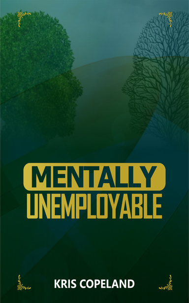 Mentally Unemployable