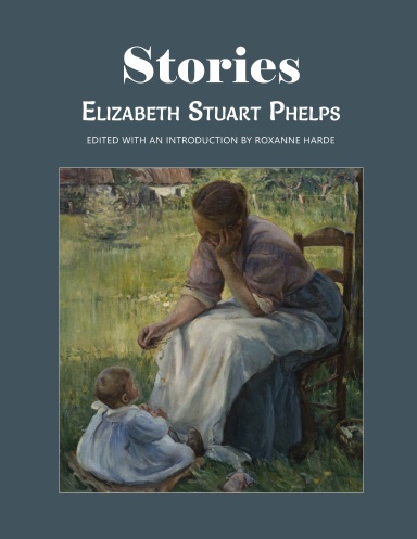 STORIES by ELIZABETH STUART PHELPS (discount purchase)