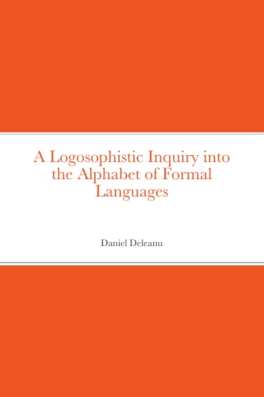 A Logosophistic Inquiry into the Alphabet of Formal Languages