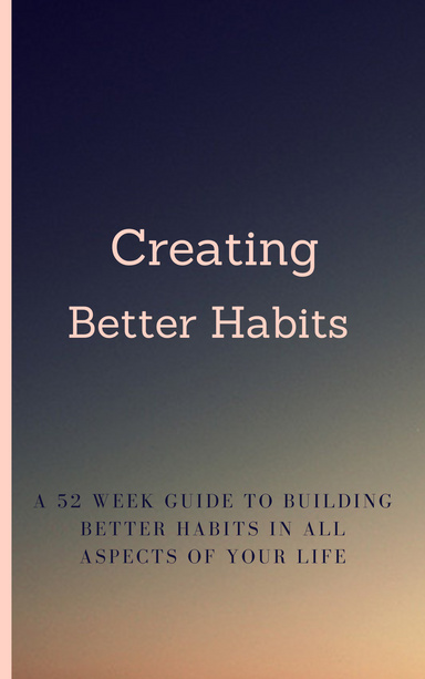 Creating Better Habits