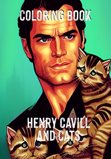 Henry Cavill and Cats - Coloring Book