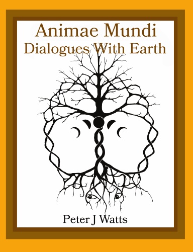Animae Mundi ~ Dialogues With Earth Hardcover