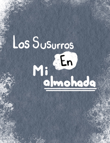 Los Susurros en mi Almohada