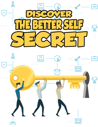 DISCOVER THE BETTER SELF SECRET