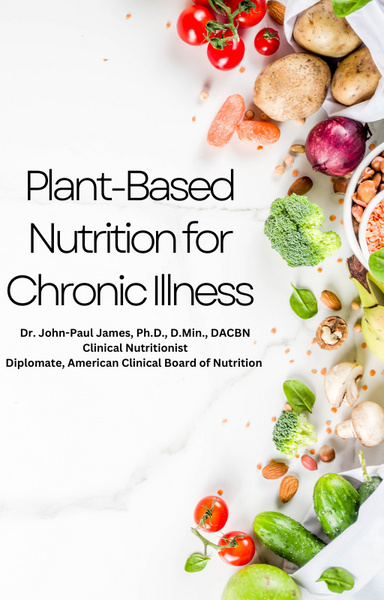PLANT BASED NUTRITION FOR CHRONIC ILLNESS