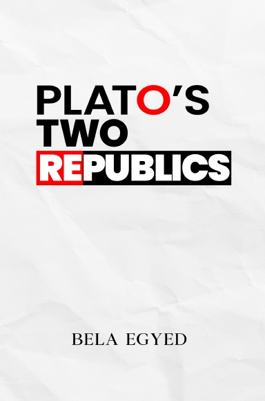 PLATO’S TWO REPUBLICS