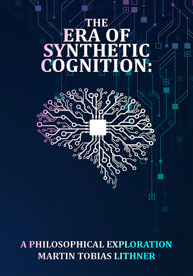 The Era Of Synthetic Cognition