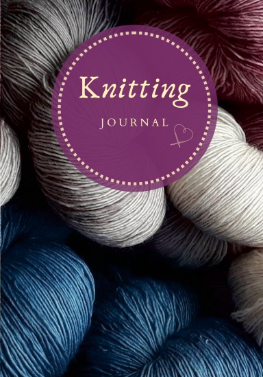 Knitting Journal: Capture Project Details, Pattern Changes, Resources and Notes