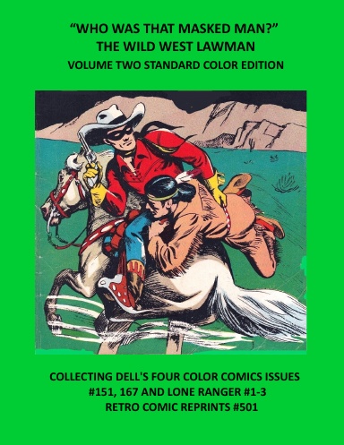 “WHO WAS THAT MASKED MAN?”  THE WILD WEST LAWMAN VOLUME TWO STANDARD COLOR EDITION