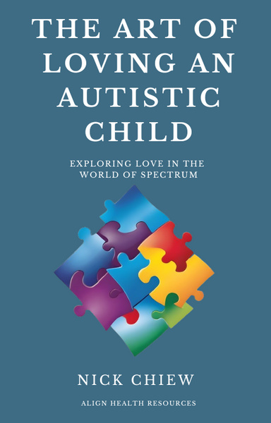 THE ART OF LOVING AN AUTISTIC CHILD