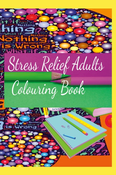 Stress Relief Adults Colouring Book