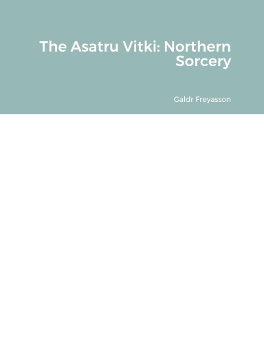 The Asatru Vitki: Northern Sorcery
