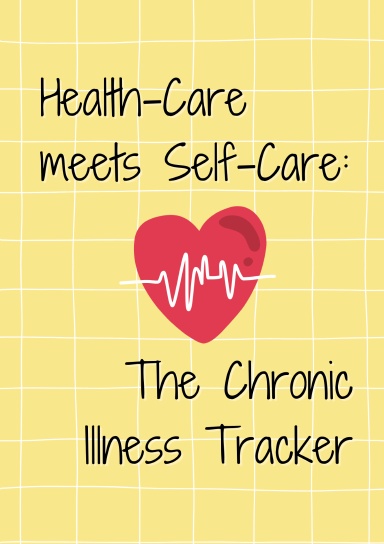Health-Care meets Self-Care: The Chronic Illness Tracker