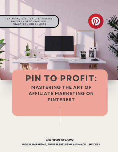 Mastering Pinterest for Affiliate Success: A Step-by-Step Guide to Creating a Lucrative Income Stream