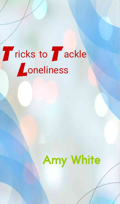 Tricks To Tackle Loneliness