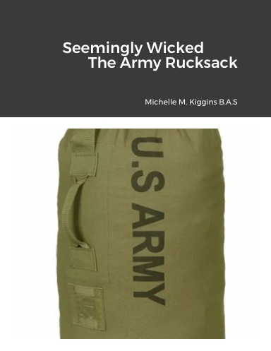 Seemingly Wicked  & The Army Rucksack