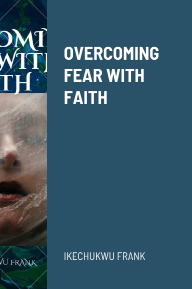 OVERCOMING FEAR WITH FAITH