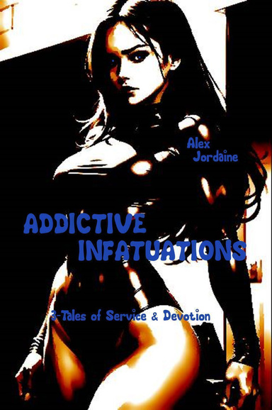 Addictive Infatuations - Book One