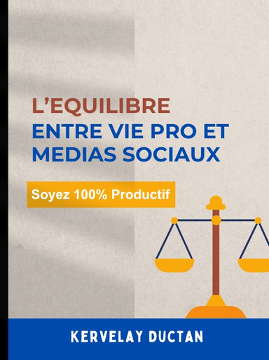 L' ÉQUILIBRE ENTRE VIE PRO ET MÉDIAS SOCIAUX