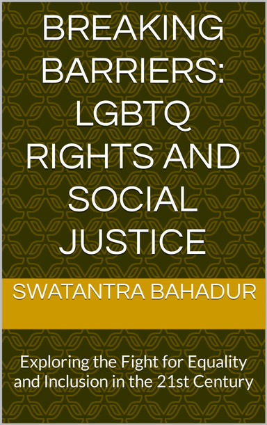 Breaking Barriers: LGBTQ Rights and Social Justice