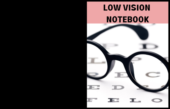 LOW VISION NOTEBOOK