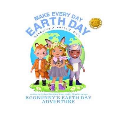 Make Every Day Earth Day: EcoBunny's Earth Day Adventure