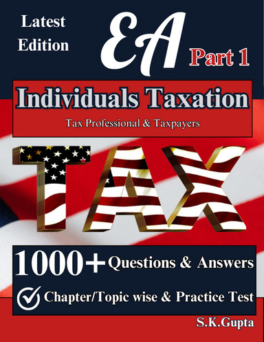 Enrolled Agent Part 1: Individuals Taxation Exam Practice Questions and Answers