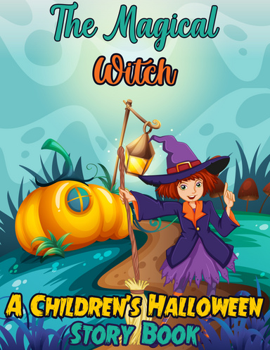 The Magical Witch: A Children's Story Book