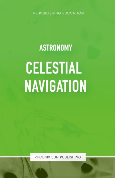 Astronomy - Celestial Navigation