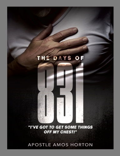 The Days of 831 "I've Got To Get Some Things Off My Chest"