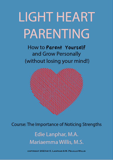 Light Heart Parenting - How to Parent Yourself & Grow Personally - without losing your mind! eBook Version