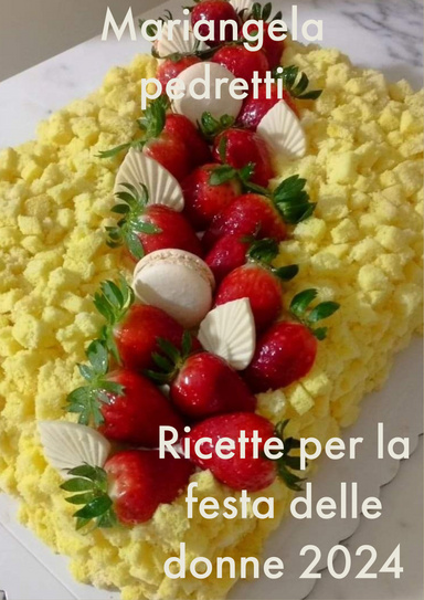 Ricette per la festa delle donne 2024