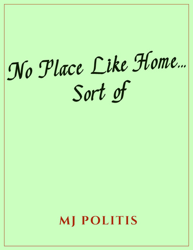 No Place Like Home...Sort of