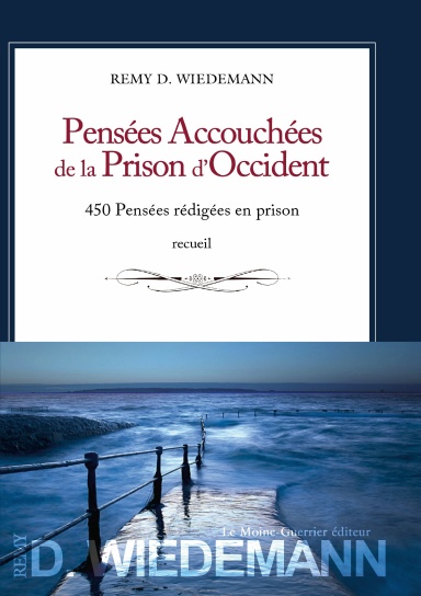Pensées Accouchées de la Prison d’Occident