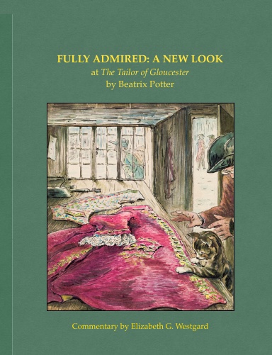 Fully Admired: A New Look at "The Tailor of Gloucester" by Beatrix Potter