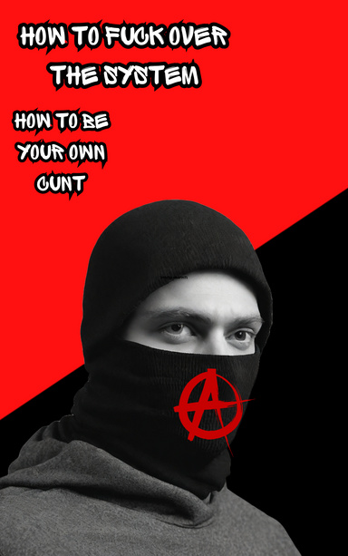 How to fuck over the system