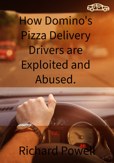 How Dominio's Pizza Delivery Drivers are Exploited and Abused.