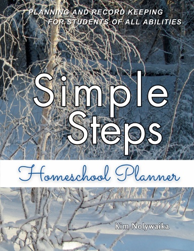 Simple Steps Homeschool Planner: Planning and Record Keeping for Students of All Abilities (Northern Woodland Cover)