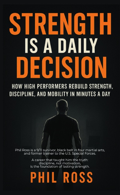 Strength Is A Daily Decision: Phil Ross
